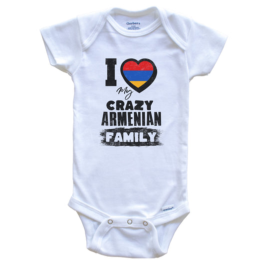 I Love My Crazy Armenian Family Funny Armenia Flag Baby Bodysuit