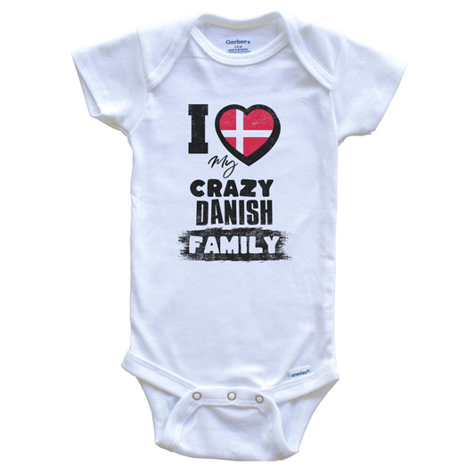 I Love My Crazy Danish Family Funny Denmark Flag Baby Bodysuit