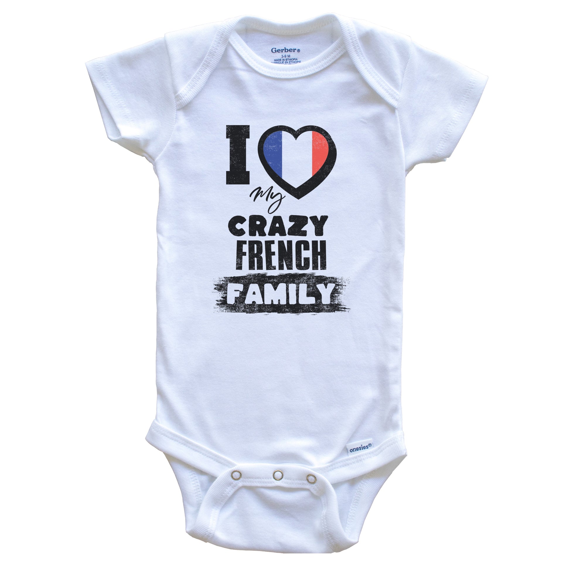 I Love My Crazy French Family Funny France Flag Baby Bodysuit