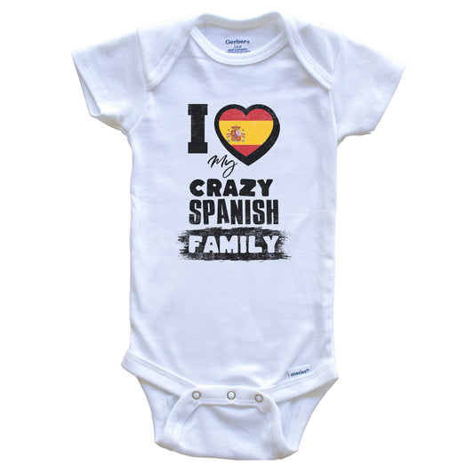 I Love My Crazy Spanish Family Funny Spain Flag Baby Bodysuit