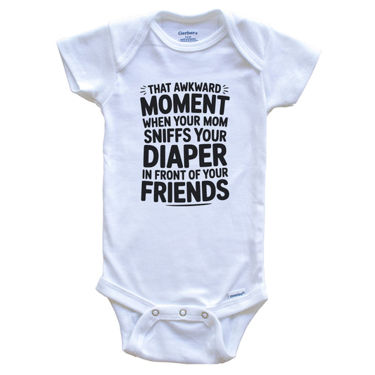 When Your Mom Sniffs Your Diaper in Front of Your Friends Funny Baby Bodysuit