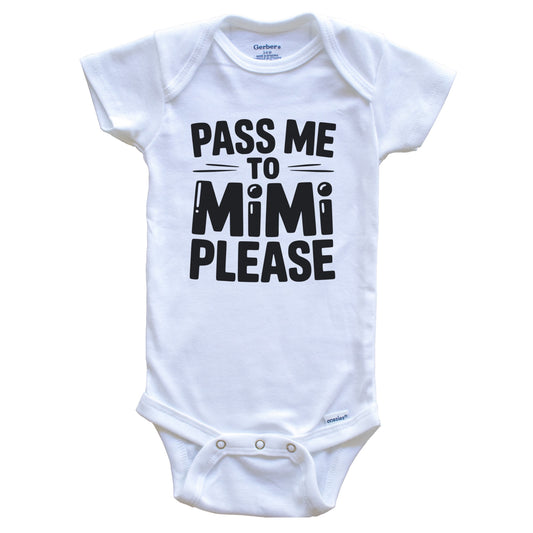 Pass Me To Mimi Please Funny Grandchild Baby Bodysuit