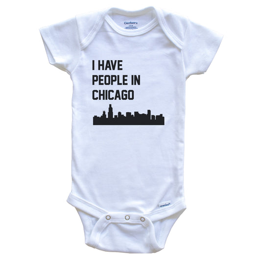 I Have People In Chicago Illinois Skyline Baby Bodysuit