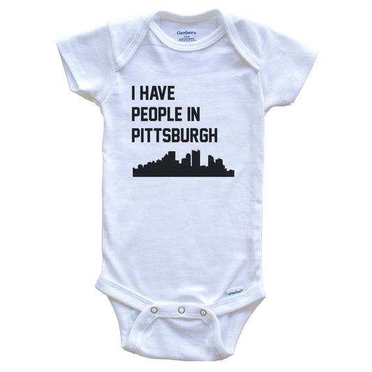 I Have People In Pittsburgh Pennsylvania Skyline Baby Bodysuit