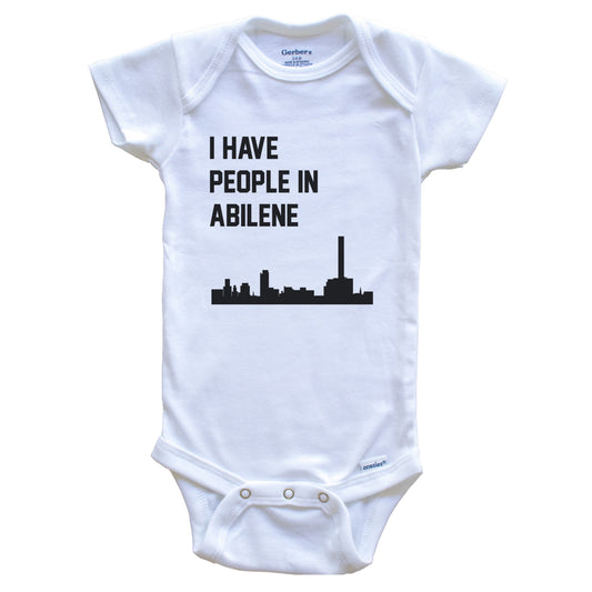 I Have People In Abilene Texas Skyline Baby Bodysuit