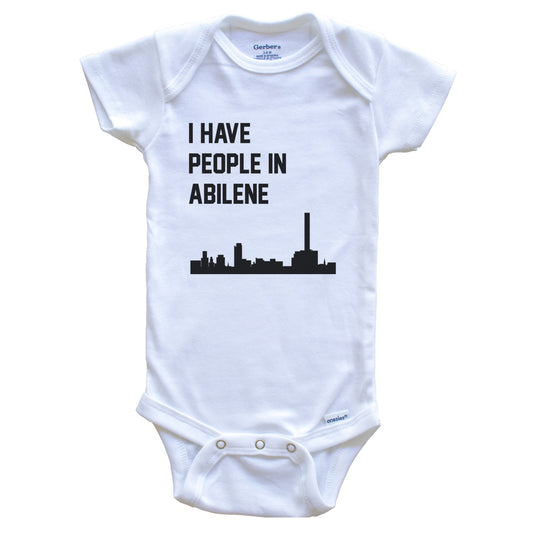 I Have People In Abilene Texas Skyline Baby Bodysuit