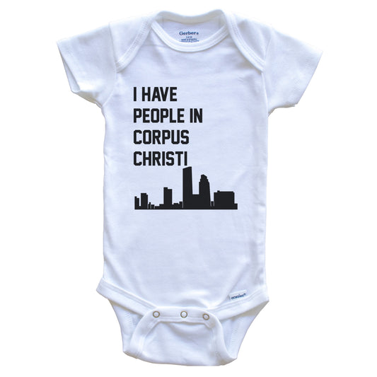 I Have People In Corpus Christi Texas Skyline Baby Bodysuit