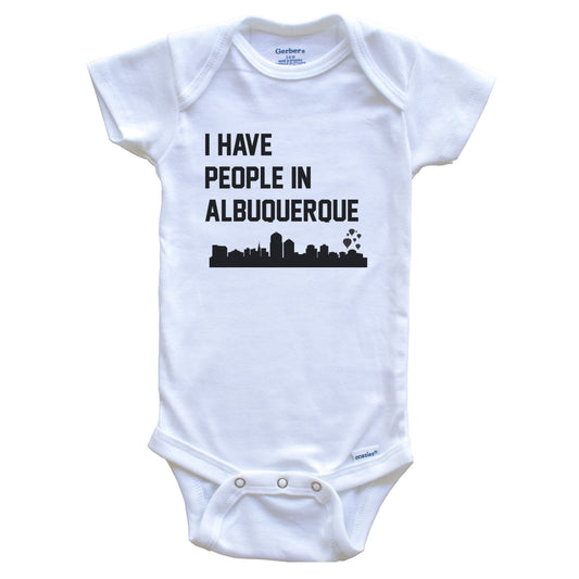 I Have People In Albuquerque New Mexico Skyline Baby Bodysuit