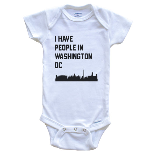 I Have People In Washington DC Skyline Baby Bodysuit