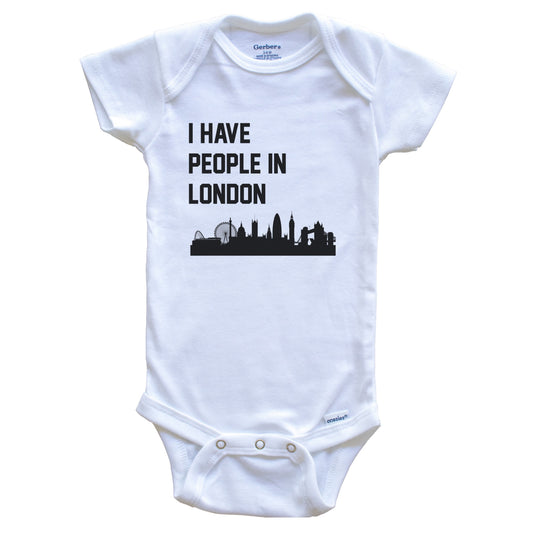 I Have People In London England Skyline Baby Bodysuit
