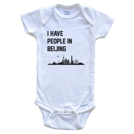 I Have People In Beijing China Skyline Baby Bodysuit