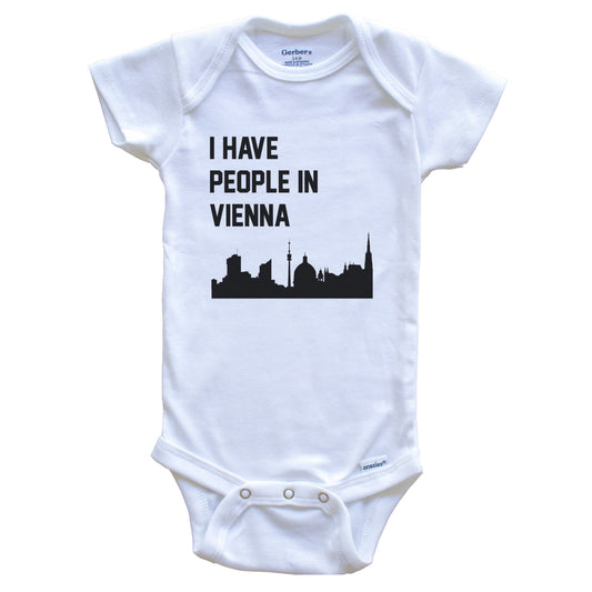 I Have People In Vienna Austria Skyline Baby Bodysuit