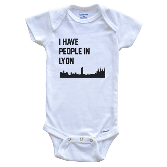 I Have People In Lyon France Skyline Baby Bodysuit