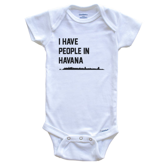 I Have People In Havana Cuba Skyline Baby Bodysuit