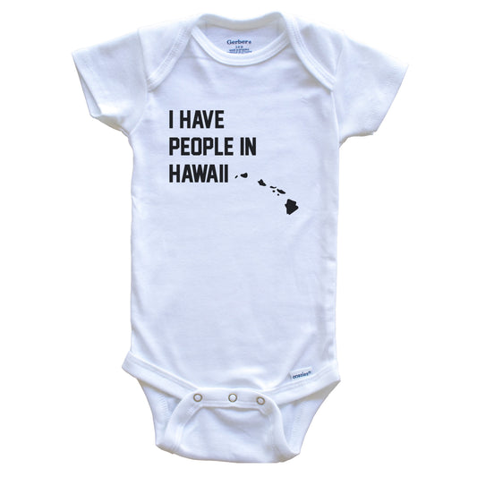 I Have People In Hawaii Baby Bodysuit