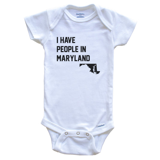 I Have People In Maryland Baby Bodysuit
