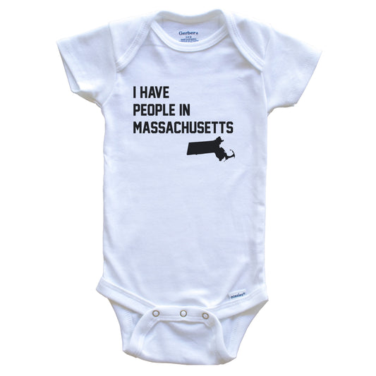 I Have People In Massachusetts Baby Bodysuit