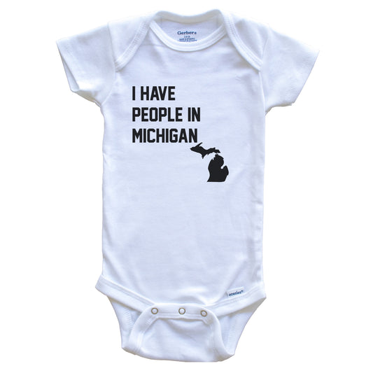 I Have People In Michigan Baby Bodysuit