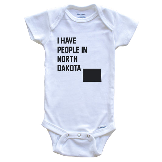 I Have People In North Dakota Baby Bodysuit
