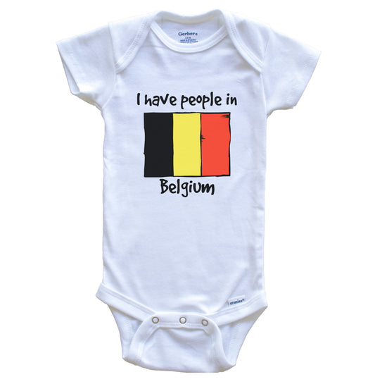I Have People In Belgium Belgian Flag Baby Bodysuit