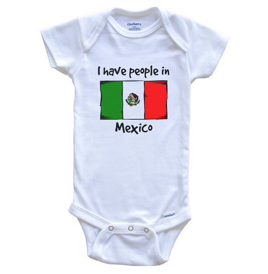 I Have People In Mexico Mexican Flag Baby Bodysuit