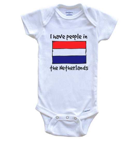 I Have People In the Netherlands Dutch Flag Baby Bodysuit