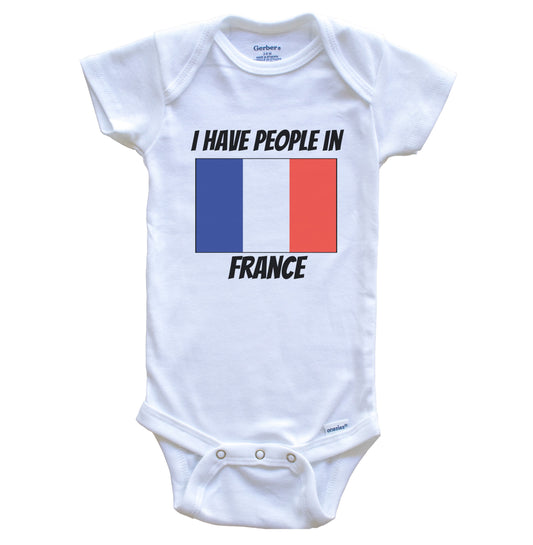 French Flag I Have People In France Baby Bodysuit