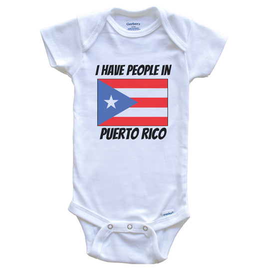 Puerto Rican Flag I Have People In Puerto Rico Baby Bodysuit