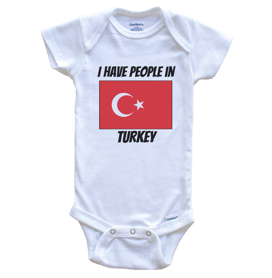 Turkish Flag I Have People In Turkey Baby Bodysuit