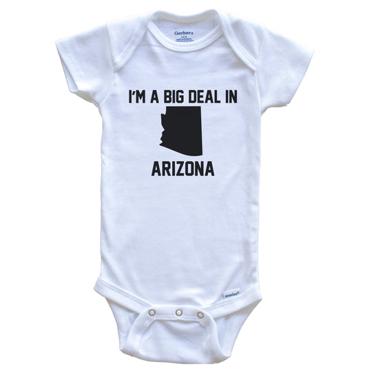 I'm A Big Deal In Arizona Baby Bodysuit