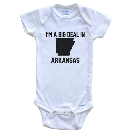 I'm A Big Deal In Arkansas Baby Bodysuit