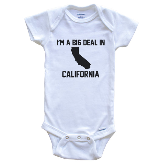 I'm A Big Deal In California Baby Bodysuit