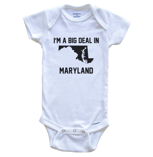 I'm A Big Deal In Maryland Baby Bodysuit