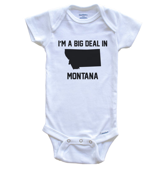 I'm A Big Deal In Montana Baby Bodysuit