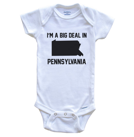 I'm A Big Deal In Pennsylvania Baby Bodysuit