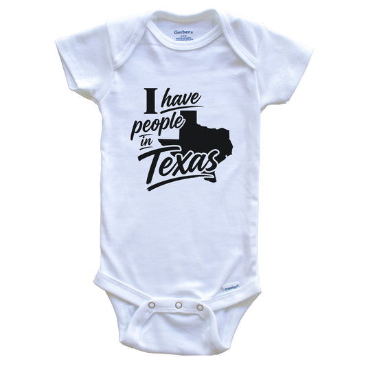 I Have People In Texas Saying Baby Bodysuit