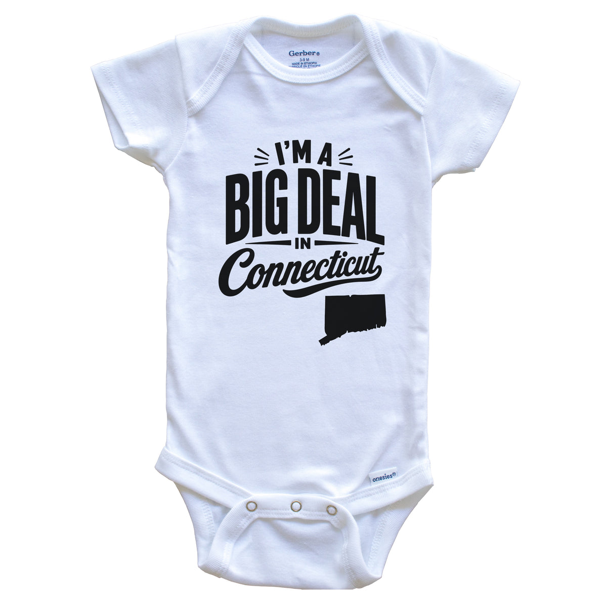 I'm A Big Deal In Connecticut Funny Saying Baby Bodysuit