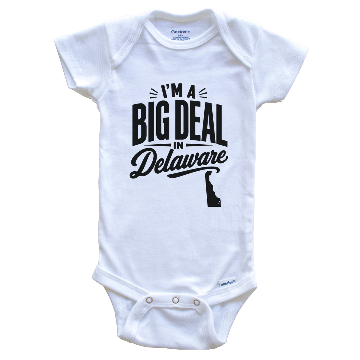 I'm A Big Deal In Delaware Funny Saying Baby Bodysuit