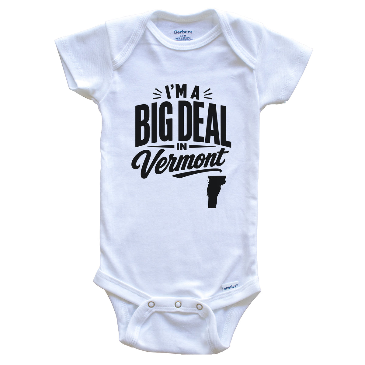 I'm A Big Deal In Vermont Funny Saying Baby Bodysuit