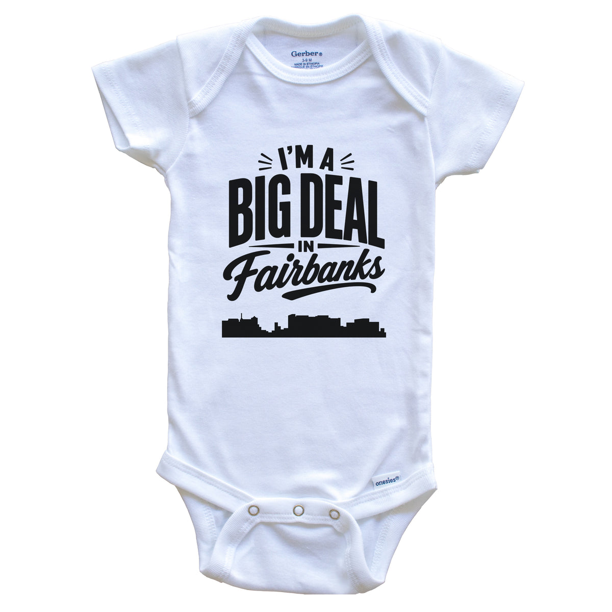 I'm A Big Deal In Fairbanks Alaska Funny Skyline Baby Bodysuit