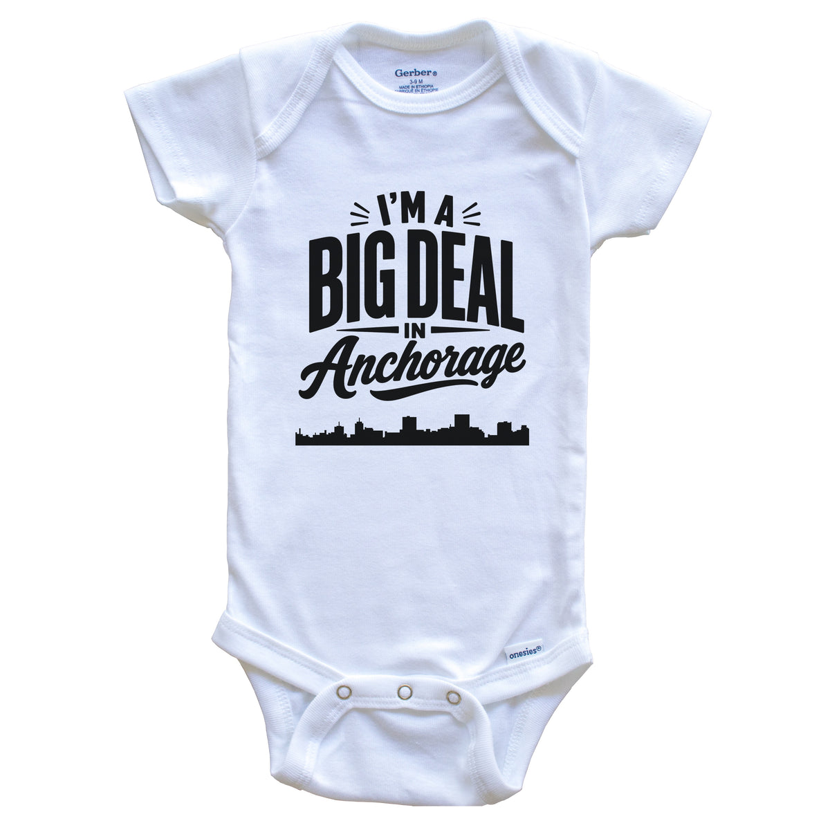 I'm A Big Deal In Anchorage Alaska Funny Skyline Baby Bodysuit