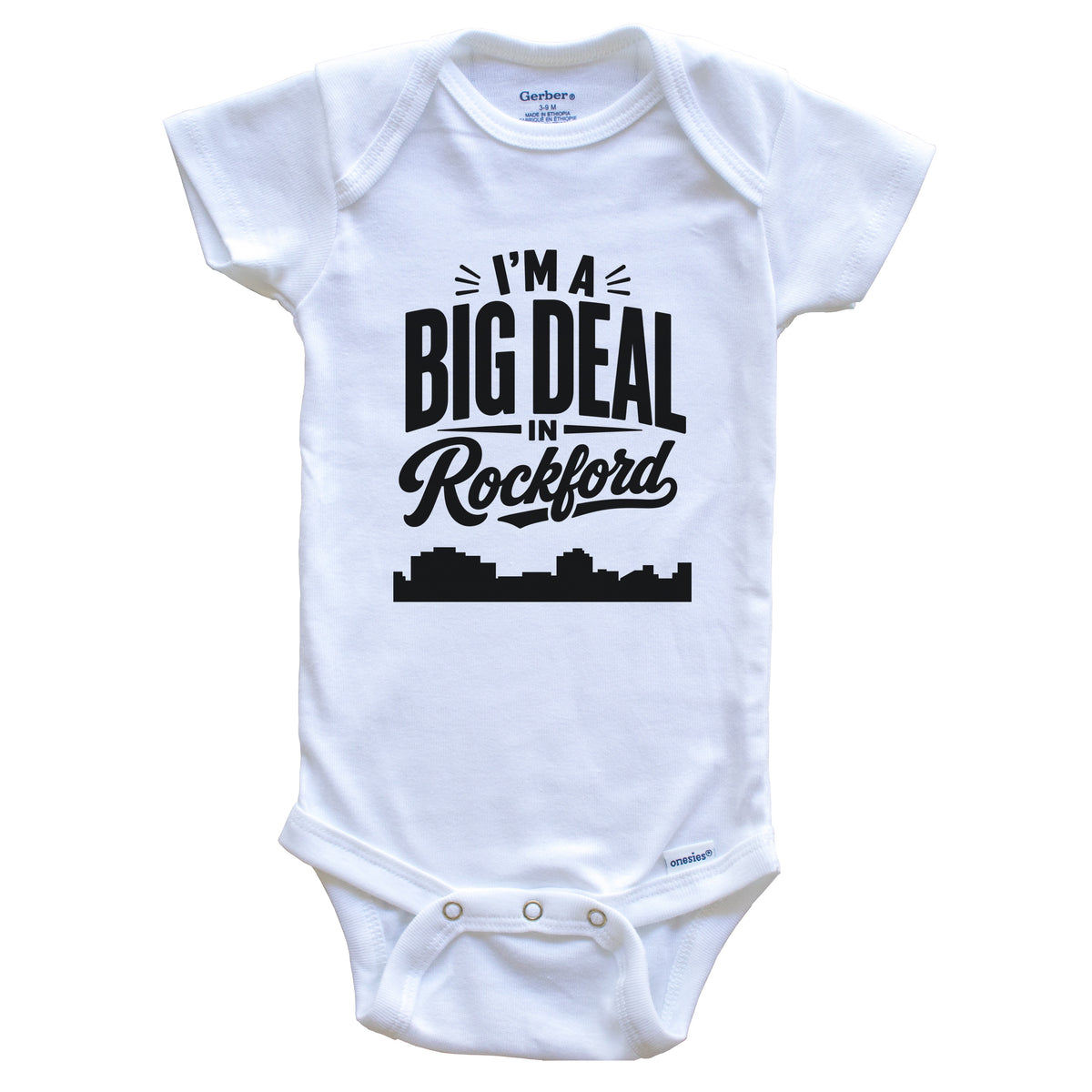 I'm A Big Deal In Rockford Illinois Funny Skyline Baby Bodysuit