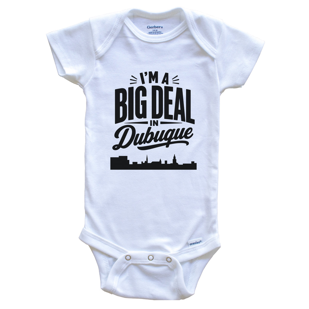I'm A Big Deal In Dubuque Iowa Funny Skyline Baby Bodysuit