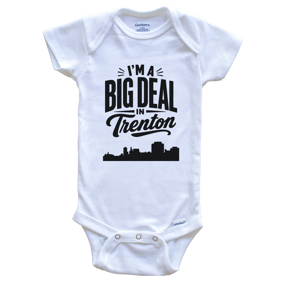 I'm A Big Deal In Trenton New Jersey Funny Skyline Baby Bodysuit