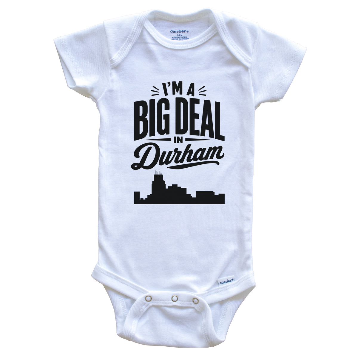 I'm A Big Deal In Durham North Carolina Funny Skyline Baby Bodysuit