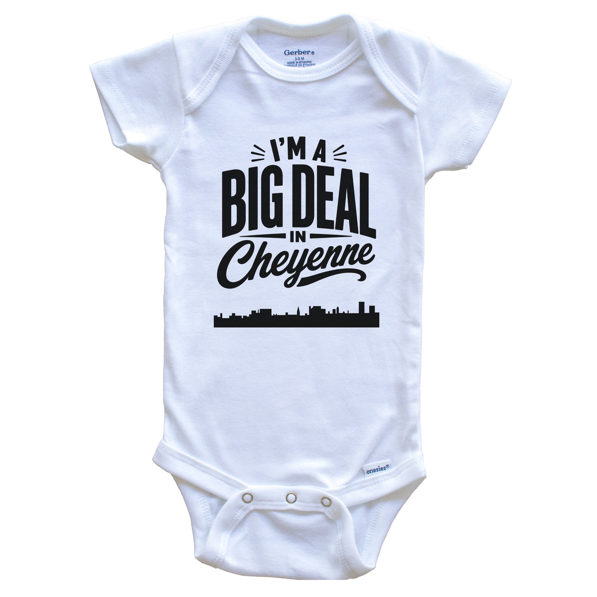 I'm A Big Deal In Cheyenne Wyoming Funny Skyline Baby Bodysuit
