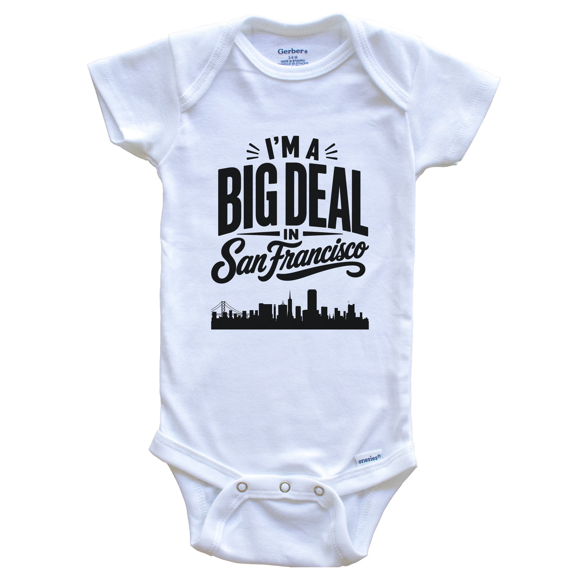 I'm A Big Deal In San Francisco California Funny Skyline Baby Bodysuit