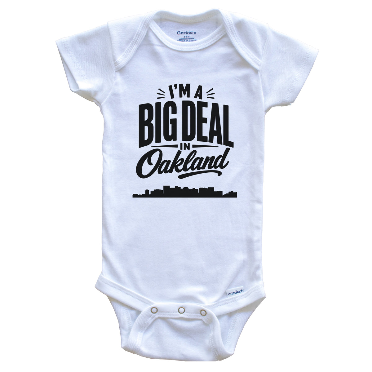 I'm A Big Deal In Oakland California Funny Skyline Baby Bodysuit