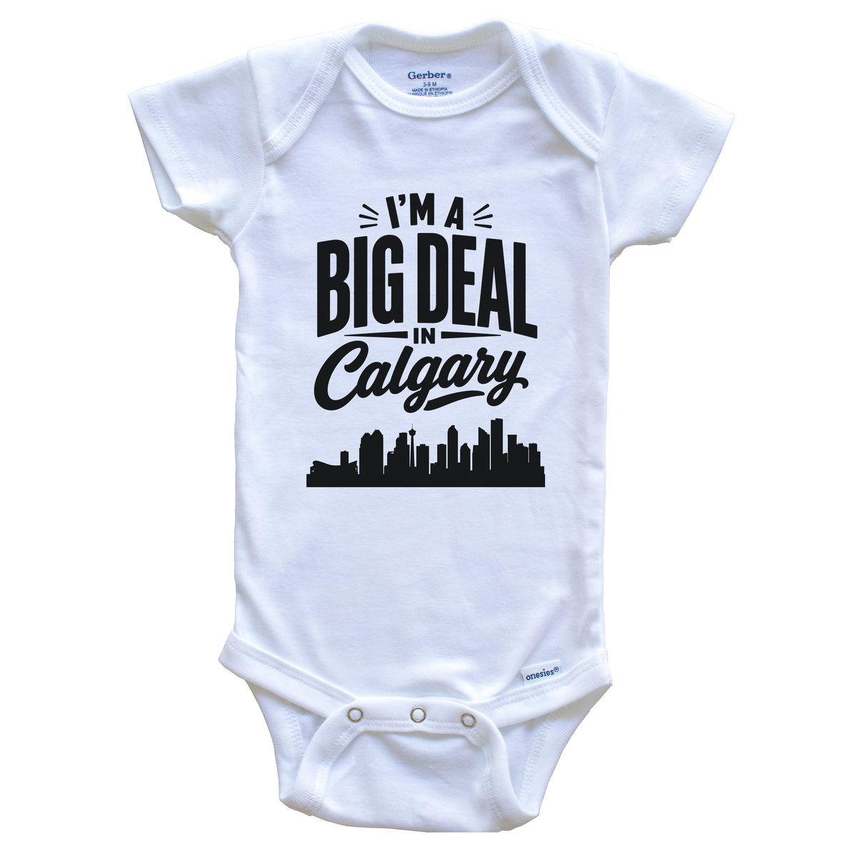 I'm A Big Deal In Calgary Alberta Funny Skyline Baby Bodysuit