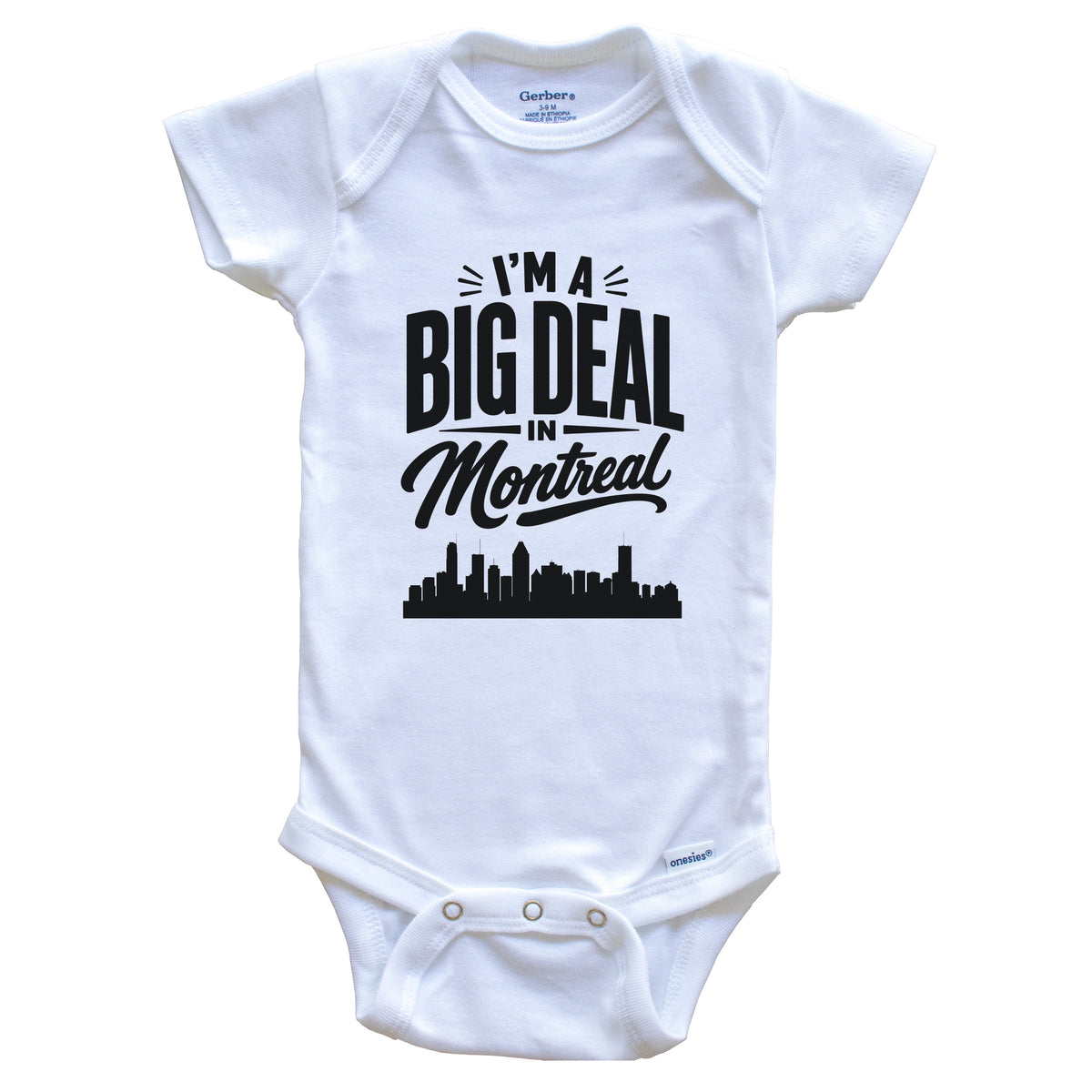I'm A Big Deal In Montreal Quebec Funny Skyline Baby Bodysuit